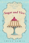 Cover-Bild zum Titel 'Sugar and Vice (Cupcake Truck Mysteries, #1)' von 'Emily James'