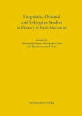 Cover-Bild zum Titel 'Linguistic, Oriental and Ethiopian Studies in Memory of Paolo Marrassini' von 'Alessandro Bausi, Gianfrancesco Lusini, Alessandro Gori'