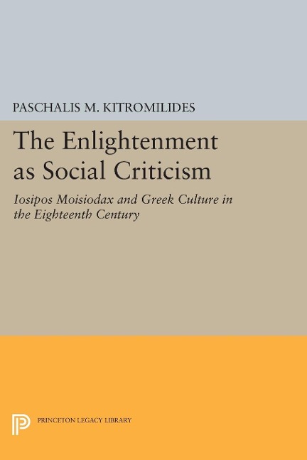 The Enlightenment as Social Criticism - Paschalis M. Kitromilides