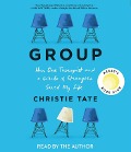 Cover-Bild zum Titel 'Group: How One Therapist and a Circle of Strangers Saved My Life' von 'Christie Tate'