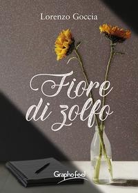 Fiore di zolfo - Lorenzo Goccia