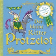 Cover-Bild zum Titel 'Der kleine Ritter Protzelot' von 'Sharon Davey'