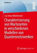 Cover-Bild zum Titel 'Charakterisierung von Wartezeiten in verschiedenen Modellen von Quantennetzwerken' von 'Lisa Teresa Weinbrenner'