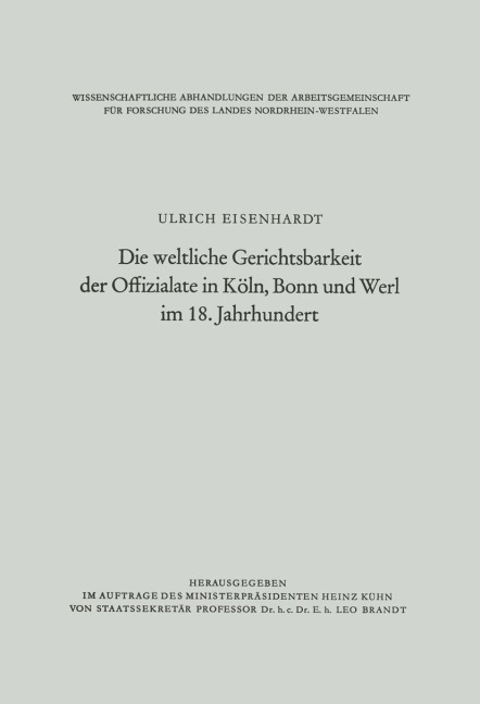 Die weltliche Gerichtsbarkeit der Offizialate in Köln, Bonn und Werl im 18. Jahrhundert - Ulrich Eisenhardt