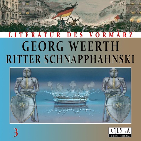Ritter Schnapphahnski 3 - Georg Weerth