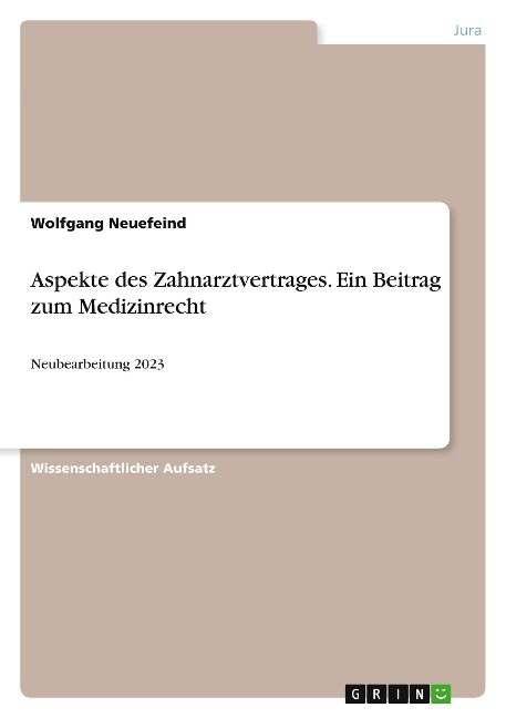 Aspekte des Zahnarztvertrages. Ein Beitrag zum Medizinrecht - Wolfgang Neuefeind