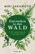 Eintauchen in den Wald - Miki Sakamoto