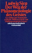 Der Weg der ' Phänomenologie des Geistes' - Ludwig Siep