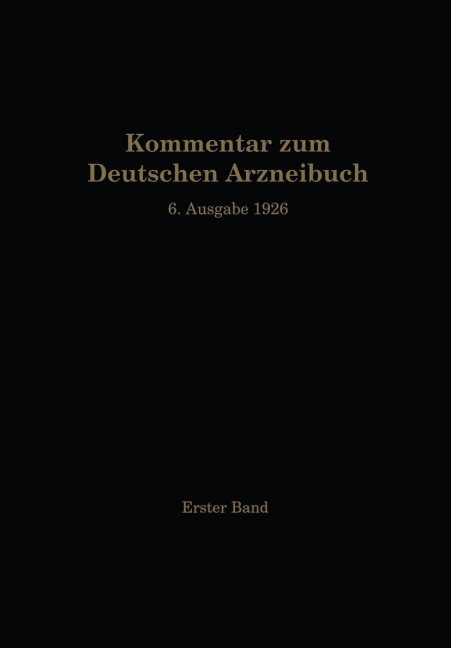 Kommentar zum Deutschen Arzneibuch 6. Ausgabe 1926 - W. Brandt, A. Braun, R. Brieger, H. Dieterle, R. Dietzel