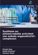 Cover-Bild zum Titel 'Synthese en antimicrobiële activiteit van enkele organotin(IV)-complexen' von 'Sirajul Haq, Wajid Rehman, Amreen Shah'