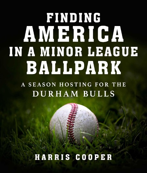 Finding America in a Minor League Ballpark - Harris Cooper