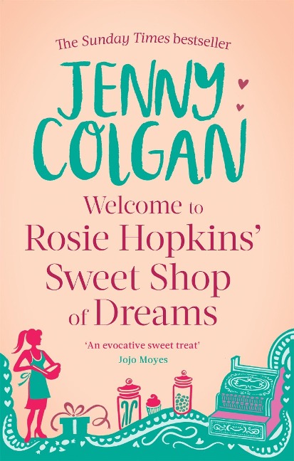 Welcome to Rosie Hopkins' Sweetshop of Dreams - Jenny Colgan
