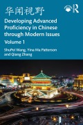 Cover-Bild zum Titel 'Developing Advanced Proficiency in Chinese through Modern Issues Volume I' von 'Shupei Wang, Yina Ma Patterson, Qiang Zhang'