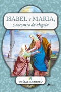 Cover-Bild zum Titel 'Isabel e Maria, o encontro da alegria' von 'Oséias Barroso'