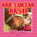 Cover-Bild zum Titel 'Här luktar häst!' von 'Berit Härd'