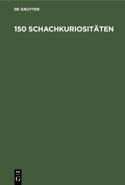 150 Schachkuriositäten - 
