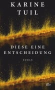 Cover-Bild zum Titel 'Diese eine Entscheidung' von 'Karine Tuil'