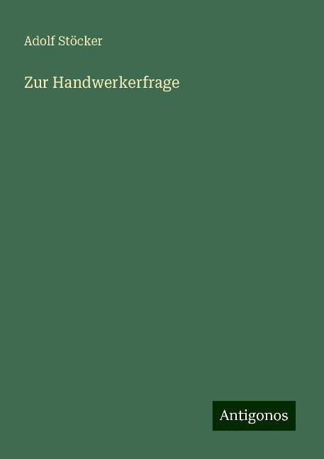 Zur Handwerkerfrage - Adolf Stöcker