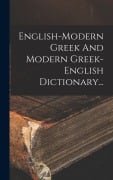 English-modern Greek And Modern Greek-english Dictionary... - Anonymous