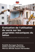 Cover-Bild zum Titel 'Évaluation de l'utilisation du verre sur les propriétés mécaniques du béton' von 'Rodolfo Barragan Ramirez, Andres González Hernández, Marcos Alfredo Azuara Hernandez'