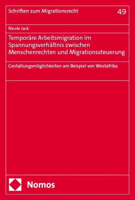 Temporäre Arbeitsmigration im Spannungsverhältnis zwischen Menschenrechten und Migrationssteuerung - Nicole Jack