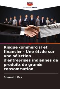 Cover-Bild zum Titel 'Risque commercial et financier - Une étude sur une sélection d'entreprises indiennes de produits de grande consommation' von 'Somnath Das'