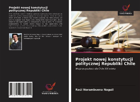 Projekt nowej konstytucji politycznej Republiki Chile - Raúl Norambuena Naguil