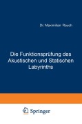 Cover-Bild zum Titel 'Die Funktionsprüfung des Akustischen und Statischen Labyrinths' von 'Maximillian Rauch'