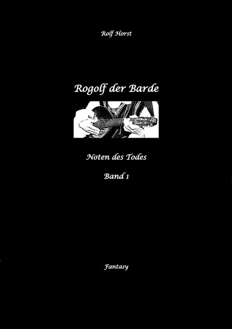 Rogolf der Barde, Live-Rollenspiel, Zwerge, Magier, Rituale, Laute, Dolche, Kurzschwert, Räucherwerk, Rügen, Verrat, Macht der Finsternis, Dämonen - Rolf Horst