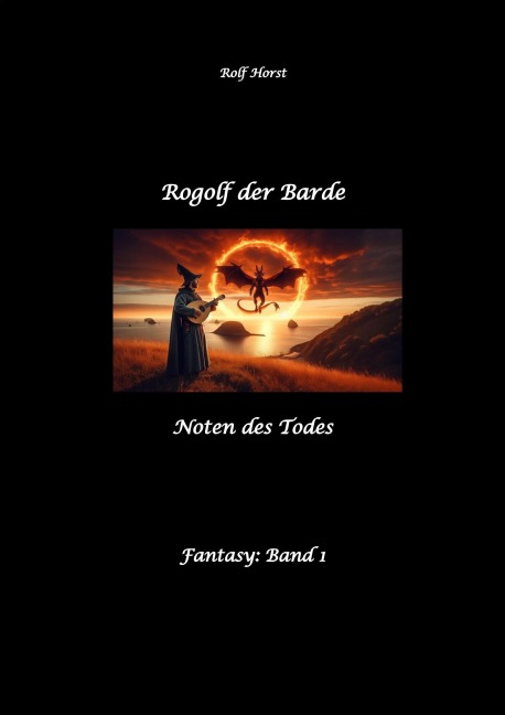 Rogolf der Barde, Live-Rollenspiel, Zwerge, Magier, Rituale, Laute, Dolche, Kurzschwert, Räucherwerk, Rügen, Verrat, Macht der Finsternis, Dämonen - Rolf Horst