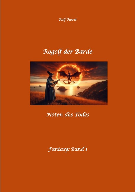 Rogolf der Barde, Live-Rollenspiel, Zwerge, Magier, Rituale, Laute, Dolche, Kurzschwert, Räucherwerk, Rügen, Verrat, Macht der Finsternis, Dämonen - Rolf Horst