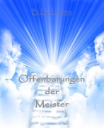Cover-Bild zum Titel 'Offenbarungen der Meister' von 'B. D. Lichts'