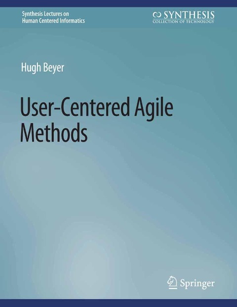 User-Centered Agile Methods - Hugh Beyer
