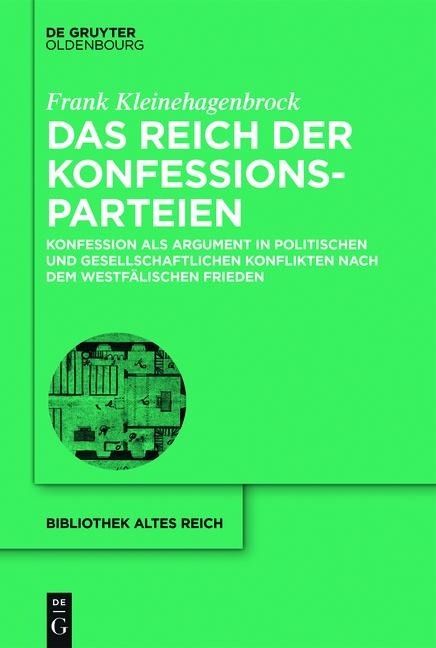 Das Reich der Konfessionsparteien - Frank Kleinehagenbrock