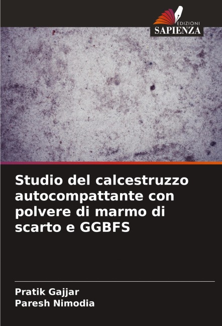 Studio del calcestruzzo autocompattante con polvere di marmo di scarto e GGBFS - Pratik Gajjar, Paresh Nimodia
