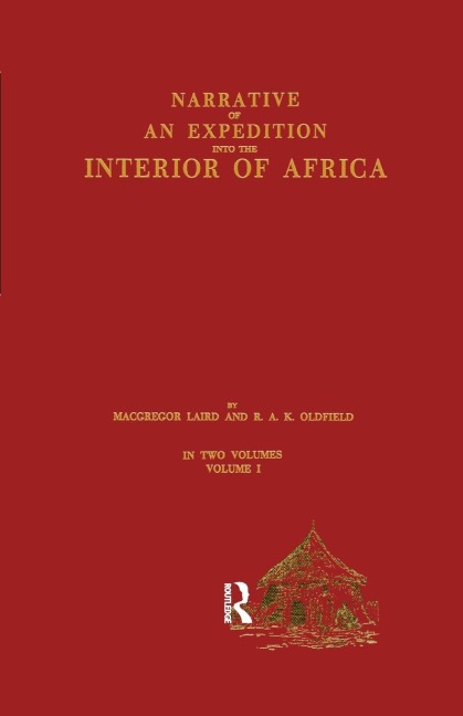 Narrative of an Expedition into the Interior of Africa - Macgregor Laird, R. A. K. Oldfield