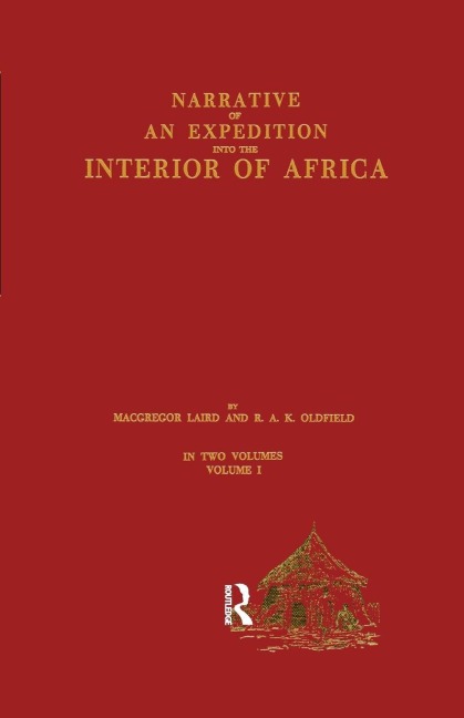 Narrative of an Expedition into the Interior of Africa - Macgregor Laird, R. A. K. Oldfield