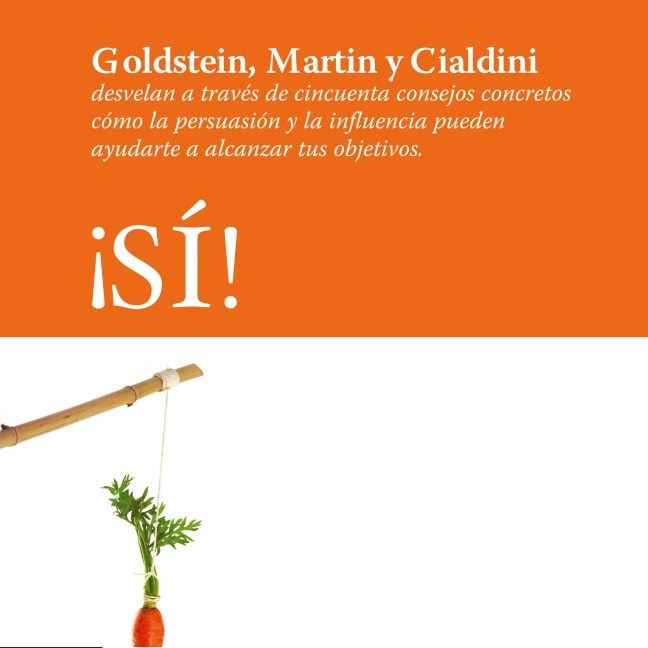 ¡Sí! - Robert B. Cialdini, Noah J. Goldstein, Steve J. Martin