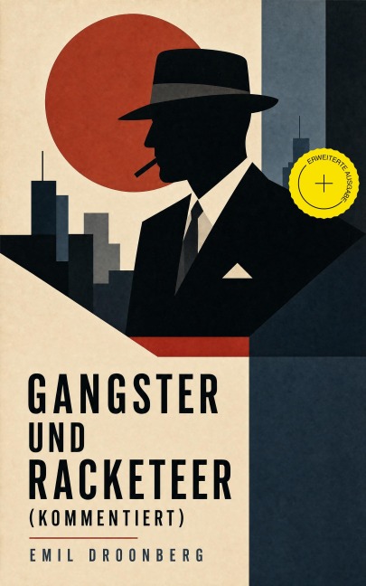 Gangster und Racketeer (Kommentiert) - Emil Droonberg