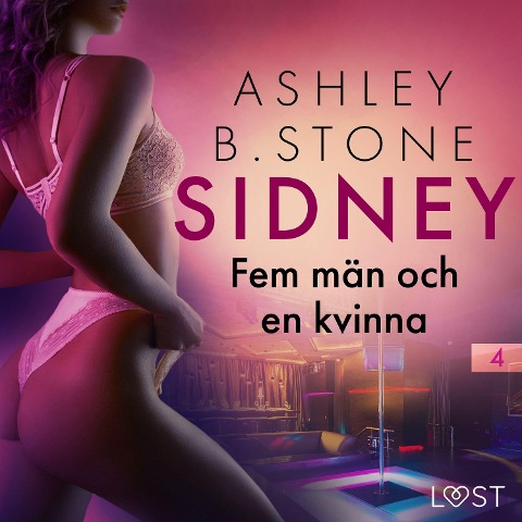 Sidney 4: Fem män och en kvinna - erotisk novell - Ashley B. Stone