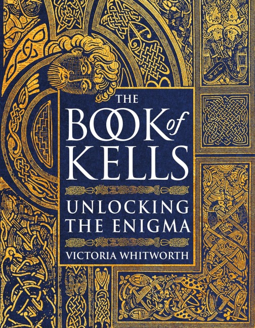 The Book of Kells - Victoria Whitworth