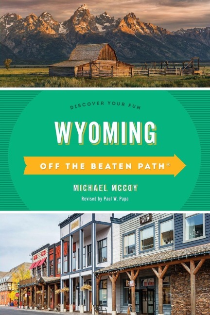 Wyoming Off the Beaten Path® - Michael Mccoy