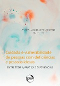 Cuidado e vulnerabilidade de pessoas com deficiências e pessoas idosas - Ana Paula Barbosa-Fohrmann