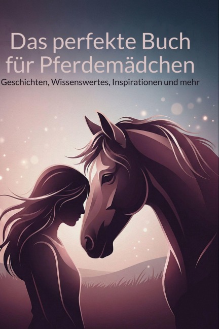 Das perfekte Buch für Pferdemädchen - Olivia Schmitt