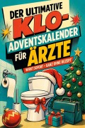 Cover-Bild zum Titel 'Der ultimative Klo-Adventskalender für Ärzte' von 'Olivia Schmitz'