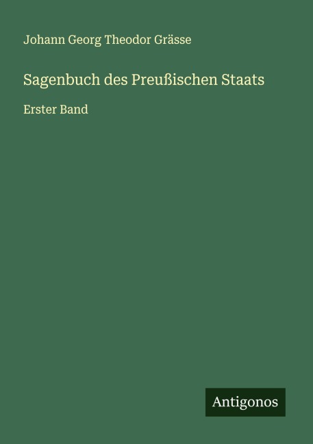 Sagenbuch des Preußischen Staats - Johann Georg Theodor Grässe