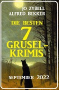 Cover-Bild zum Titel 'Die besten 7 Gruselkrimis September 2022' von 'Alfred Bekker, Jo Zybell'