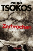 Cover-Bild zum Titel 'Zerbrochen' von 'Michael Tsokos, Andreas Gößling'