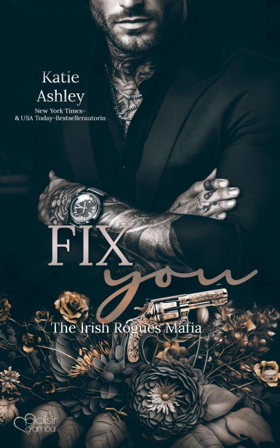 The Irish Rogues Mafia Family Teil 3: Fix You - Katie Ashley