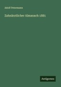 Cover-Bild zum Titel 'Zahnärztlicher Almanach 1881' von 'Adolf Petermann'